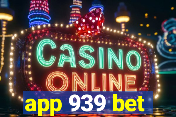 app 939 bet